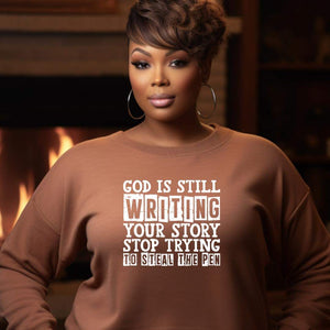 God Is Still Writing Your Story Sweatshirt